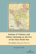  Notions of Violence and Ethnic Cleansing on the Eve of the First World War