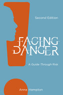  Facing Danger : A Guide through Risk