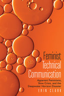  Feminist Technical Communication: Apparent Feminisms, Slow Crisis, and the Deepwater Horizon Disaster