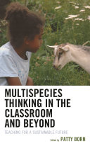 Multispecies Thinking in the Classroom and Beyond: Teaching for a Sustainable Future (Ecocritical Theory and Practice)