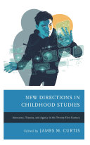  New Directions in Childhood Studies: Innocence, Trauma, and Agency in the Twenty-first Century (Children and Youth in Popular Culture)