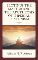  Plotinus the Master and the Apotheosis of Imperial Platonism