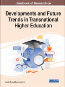  Handbook of Research on Developments and Future Trends in Transnational Higher Education