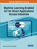  Handbook of Research on Machine Learning-Enabled IoT for Smart Applications Across Industries