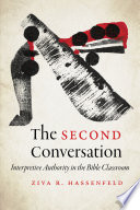  The Second Conversation: Interpretive Authority in the Bible Classroom (Mandel-Brandeis Series in Jewish Education)