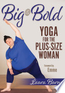 Big & Bold Yoga for the Plus-Size Woman