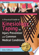 A Practical Guide to Kinesiology Taping for Injury Prevention and Common Medical Conditions