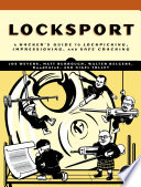  Locksport: A Hacker's Guide to Lock Picking, Impressioning, and Safe Cracking