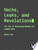  Hacks, Leaks, and Revelations: The Art of Analyzing Hacked and Leaked Data