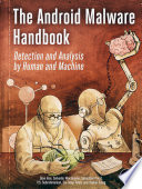 he Android Malware Handbook: Detection and Analysis by Human and Machine 