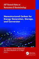  Nanostructured Carbon for Energy Generation, Storage, and Conversion (AAP Research Notes on Nanoscience and Nanotechnology)