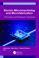  Electro-Micromachining and Microfabrication: Principles and Research Advances