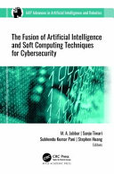The Fusion of Artificial Intelligence and Soft Computing Techniques for Cybersecurity.	