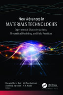 New Advances in Materials Technologies: Experimental Characterizations, Theoretical Modeling, and Field Practices	