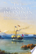  The Channel Islands in Anglo-French Relations, 1689-1918