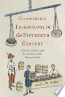  Gunpowder Technology in the Fifteenth Century