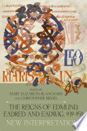  The Reigns of Edmund, Eadred and Eadwig, 939-959: New Interpretations (Anglo-Saxon Studies, 48)