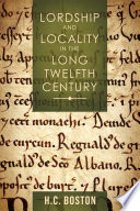  Lordship and Locality in the Long Twelfth Century