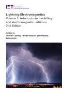  Lightning Electromagnetics, Volume 1: Return stroke modelling and electromagnetic radiation