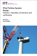  Wind Turbine System Design: Volume 1: Nacelles, drivetrains and verification