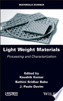 Light Weight Materials: Processing and Characterization