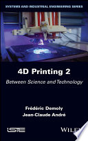 4D Printing, Volume 2: Between Science and Technology
