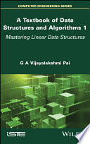 A Textbook of Data Structures and Algorithms, Volume 1: Mastering Linear Data Structures