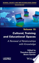 Cultural, Training and Educational Spaces: A Renewal of Relationships with Knowledge	