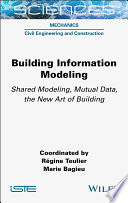 	Building Information Modeling: Shared Modeling, Mutual Data, the New Art of Building