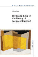 Form and Love in the Poetry of Jacques Roubaud (Modern French Identities)	
