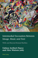  Intermedial Encounters Between Image, Music and Text