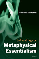 Sadra and Hegel on Metaphysical Essentialism	