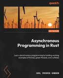 Asynchronous Programming in Rust: Building Working Examples of Futures, Green Threads, and Runtimes	
