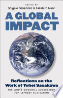 A Global Impact: Reflections on the Work of Yohei Sasakawa, the WHO's Goodwill Ambassador for Leprosy Elimination	