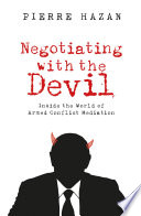 Negotiating with the Devil: Inside the World of Armed Conflict Mediation	