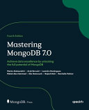  Mastering MongoDB 7.0 - Fourth Edition: Achieve data excellence by unlocking the full potential of MongoDB