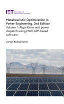  Metaheuristic Optimization in Power Engineering: Algorithms and power dispatch using MATLAB®-based software (Energy Engineering)
