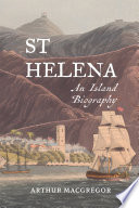  St Helena: An Island Biography