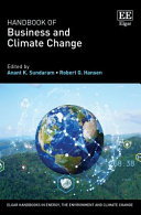  Handbook of Business and Climate Change (Elgar Handbooks in Energy, the Environment and Climate Change) Anant K. Sundaram