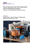  Power Electronics for Next-Generation Drives and Energy Systems: Volume 1: Converters and Control for Drives