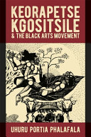  Keorapetse Kgositsile & the Black Arts Movement: Poetics of Possibility