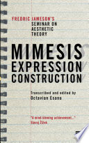 Mimesis, Expression, Construction: Fredric Jameson's Seminar on Aesthetic Theory	