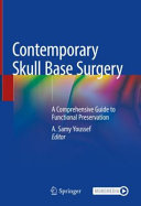 Contemporary Skull Base Surgery: A Comprehensive Guide to Functional Preservation	