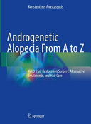 Androgenetic Alopecia From A to Z: Vol.3 Hair Restoration Surgery, Alternative Treatments, and Hair Care