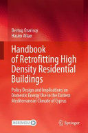  Handbook of Retrofitting High Density Residential Buildings: Policy Design and Implications on Domestic Energy Use in the Eastern Mediterranean Climate of Cyprus