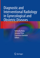  Diagnostic and Interventional Radiology in Gynecological and Obstetric Diseases
