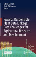 Towards Responsible Plant Data Linkage: Data Challenges for Agricultural Research and Development