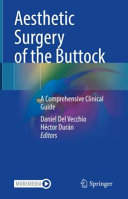 Aesthetic Surgery of the
Buttock
A Comprehensive Clinical Guide