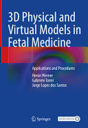 3D Physical and Virtual Models in Fetal Medicine: Applications and Procedures