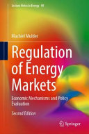  Regulation of Energy Markets: Economic Mechanisms and Policy Evaluation